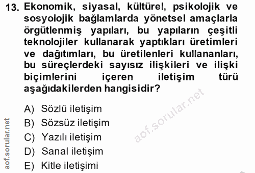 13. soru: Ekonomik, siyasal, kültürel, psikolojik ve sosyolojik bağlamlarda yönetsel amaçlarla örgütlenmiş yapıları, bu yapılar…
