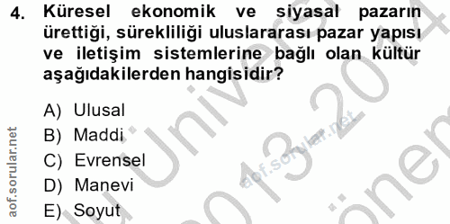 4. soru: Küresel ekonomik ve siyasal pazarın ürettiği, sürekliliği uluslararası pazar yapısı ve iletişim sistemlerine bağlı ol…