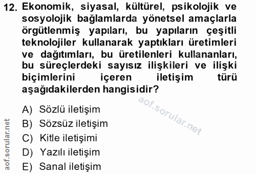 12. soru: Ekonomik, siyasal, kültürel, psikolojik ve sosyolojik bağlamlarda yönetsel amaçlarla örgütlenmiş yapıları, bu yapılar…
