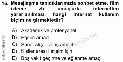 16. soru: Mesajlaşma tanıdıklarımızla sohbet etme, film izleme vb. amaçlarla internetten yararlanılması, hangi internet kullanı…