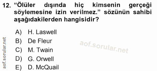 12. soru: "Ölüler dışında hiç kimsenin gerçeği söylemesine izin verilmez." sözünün sahibi aşağıdakilerden hangisidir? A) H. Las…