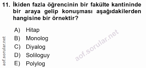 11. soru: İkiden fazla öğrencinin bir fakülte kantininde bir araya gelip konuşması aşağıdakilerden hangisine bir örnektir? A) H…