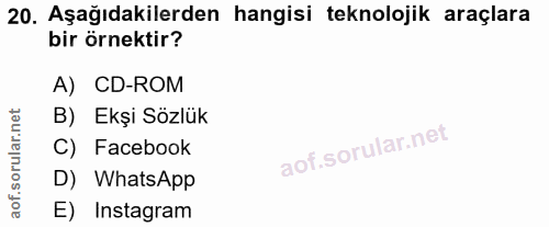 20. soru: Aşağıdakilerden hangisi teknolojik araçlara bir örnektir? A) CD-ROM B) Ekşi Sözlük C) Facebook D) WhatsApp E) Instagram
