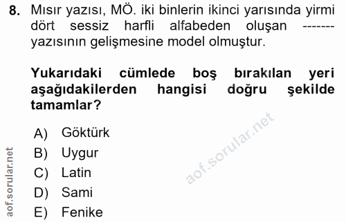 8. soru: Mısır yazısı, MÖ. iki binlerin ikinci yarısında yirmi dört sessiz harfli alfabeden oluşan yazısının gelişmesine model…