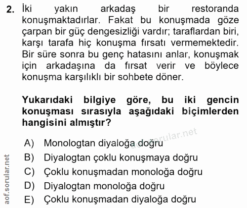 2. soru: Iki yakın arkadaş bir restoranda konuşmaktadırlar. Fakat bu konuşmada göze çarpan bir güç dengesizliği vardır; tarafl…