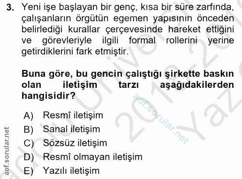 3. soru: Yeni işe başlayan bir genç, kısa bir süre zarfında, çalışanların örgütün egemen yapısının önceden belirlediği kuralla…