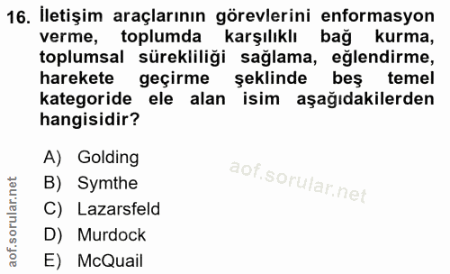16. soru: İletişim araçlarının görevlerini enformasyon verme, toplumda karşılıklı bağ kurma, toplumsal sürekliliği sağlama, eğl…