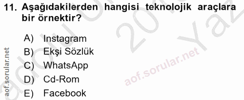 11. soru: Aşağıdakilerden hangisi teknolojik araçlara bir örnektir? A) Instagram B) Ekşi Sözlük C) WhatsApp D) Cd-Rom E) Facebook