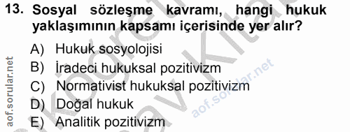 13. soru: Sosyal sözleşme kavramı, hangi hukuk yaklaşımının kapsamı içerisinde yer alır? A) Hukuk sosyolojisi B) Iradeci hukuks…