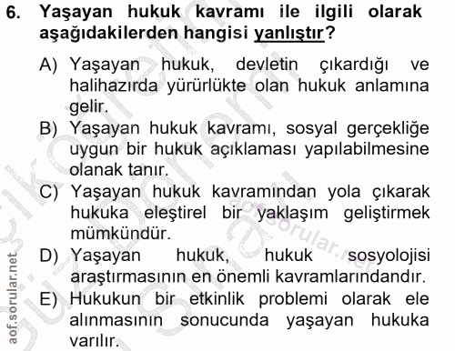 6. soru: Yaşayan hukuk kavramı ile ilgili olarak aşağıdakilerden hangisi yanlıştır? A) Yaşayan hukuk, devletin çıkardığı ve ha…