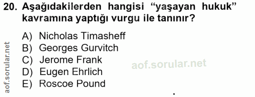 20. soru: Aşağıdakilerden hangisi "yaşayan hukuk" kavramına yaptığı vurgu ile tanınır? A) Nicholas Timasheff B) Georges Gurvitc…