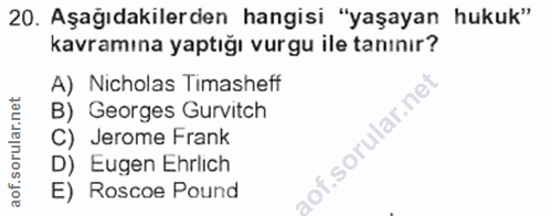 20. soru: Aşağıdakilerden hangisi "yaşayan hukuk" kavramına yaptığı vurgu ile tanınır? A) Nicholas Timasheff B) Georges Gurvitc…