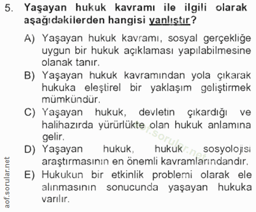 5. soru: Yaşayan hukuk kavramı ile ilgili olarak aşağıdakilerden hangisi yanlıştır? A) Yaşayan hukuk kavramı, sosyal gerçekliğ…