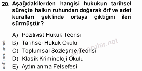 20. soru: Aşağıdakilerden hangisi hukukun tarihsel süreçte halkın ruhundan doğarak örf ve adet kuralları şeklinde ortaya çıktığ…