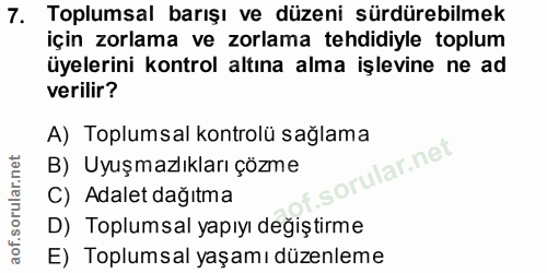 7. soru: Toplumsal barışı ve düzeni sürdürebilmek için zorlama ve zorlama tehdidiyle toplum üyelerini kontrol altına alma işle…