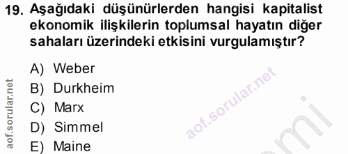 19. soru: Aşağıdaki düşünürlerden hangisi kapitalist ekonomik ilişkilerin toplumsal hayatın diğer sahaları üzerindeki etkisini…