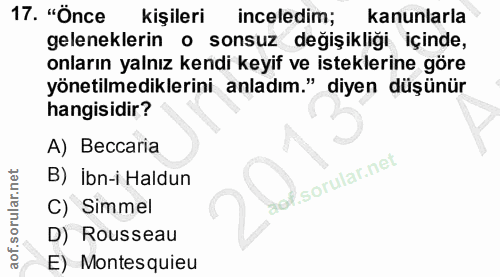 17. soru: "Önce kişileri inceledim; kanunlarla geleneklerin o sonsuz değişikliği içinde, onların yalnız kendi keyif ve istekler…