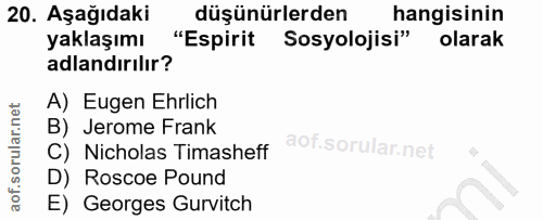 20. soru: Aşağıdaki düşünürlerden hangisinin yaklaşımı "Espirit Sosyolojisi" olarak adlandırılır? A) Eugen Ehrlich B) Jerome Fr…