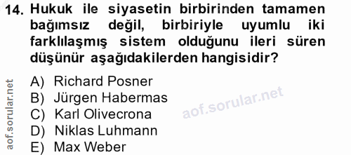14. soru: Hukuk ile siyasetin birbirinden tamamen bağımsız değil, birbiriyle uyumlu iki farklılaşmış sistem olduğunu ileri süre…