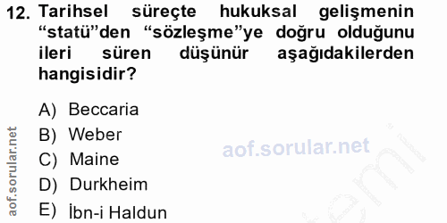 12. soru: Tarihsel süreçte hukuksal gelişmenin "statü"den "sözleşme"ye doğru olduğunu ileri süren düşünür aşağıdakilerden hangi…