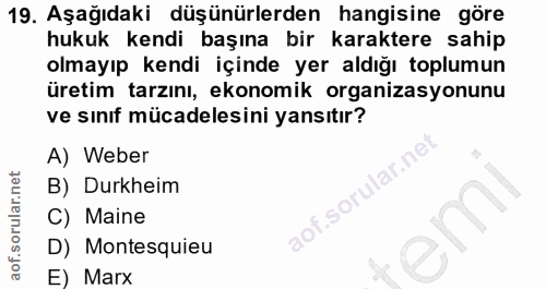 19. soru: Aşağıdaki düşünürlerden hangisine göre hukuk kendi başına bir karaktere sahip olmayıp kendi içinde yer aldığı toplumu…