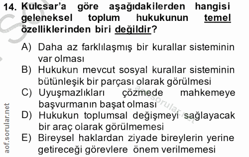 14. soru: Kulsar'a göre aşağıdakilerden hangisi geleneksel toplum hukukunun temel özelliklerinden biri değildir? A) Daha az far…