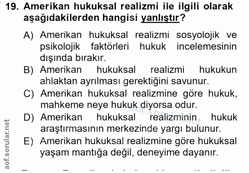 19. soru: Amerikan hukuksal realizmi ile ilgili olarak aşağıdakilerden hangisi yanlıştır? A) Amerikan hukuksal realizmi sosyolo…