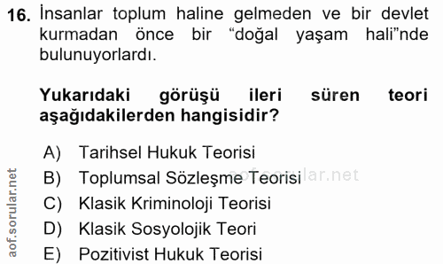 16. soru: Insanlar toplum haline gelmeden ve bir devlet kurmadan önce bir "doğal yaşam hali"nde bulunuyorlardı. Yukarıdaki görü…