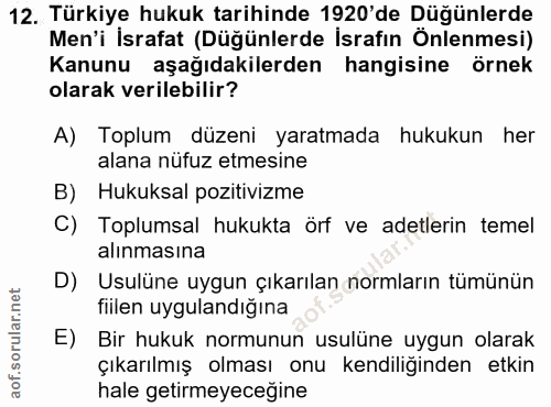 12. soru: Türkiye hukuk tarihinde 1920'de Düğünlerde Men'i İsrafat (Düğünlerde İsrafın Önlenmesi) Kanunu aşağıdakilerden hangis…