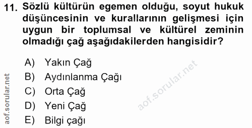 11. soru: Sözlü kültürün egemen olduğu, soyut hukuk düşüncesinin ve kurallarının gelişmesi için uygun bir toplumsal ve kültürel…