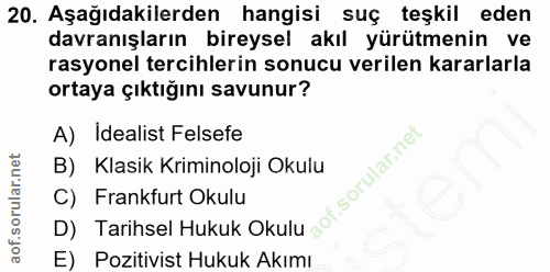 20. soru: Aşağıdakilerden hangisi suç teşkil eden davranışların bireysel akıl yürütmenin ve rasyonel tercihlerin sonucu verilen…