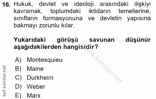 16. soru: Hukuk, devlet ve ideoloji arasındaki ilişkiyi kavramak, toplumdaki iktidarın temellerine, sınıfların formasyonuna ve…