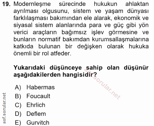 19. soru: Modernleşme sürecinde hukukun ahlaktan ayrılması olgusunu, sistem ve yaşam dünyası farklılaşması bakımından ele alara…
