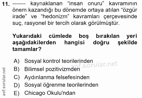 11. soru: ---- kaynaklanan "insan onuru" kavramının önem kazandığı bu dönemde ortaya atılan "özgür irade" ve "hedonizm" kavraml…