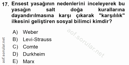 17. soru: Ensest yasağının nedenlerini inceleyerek bu yasağın salt doğa kurallarına dayandırılmasına karşı çıkarak "karşılılık"…