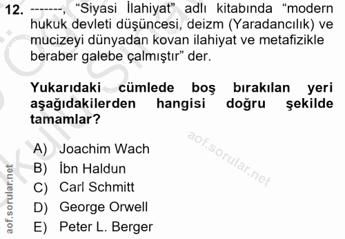 12. soru: - "Siyasi İlahiyat" adlı kitabında "modern hukuk devleti düşüncesi, deizm (Yaradancılık) ve mucizeyi dünyadan kovan i…