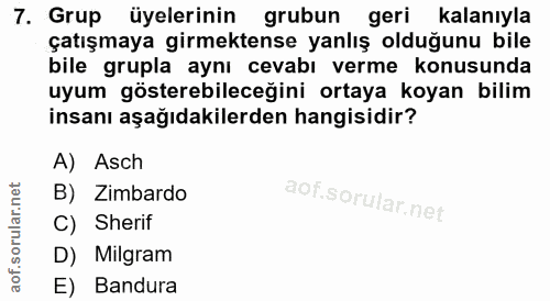 7. soru: Grup üyelerinin grubun geri kalanıyla çatışmaya girmektense yanlış olduğunu bile bile grupla aynı cevabı verme konusu…