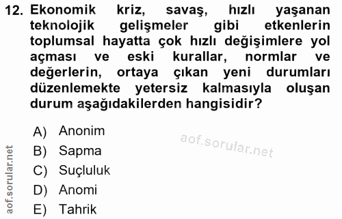 12. soru: Ekonomik kriz, savas, hızlı yaşanan teknolojik gelişmeler gibi etkenlerin toplumsal hayatta çok hızlı değişimlere yol…