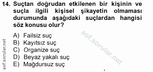 14. soru: Suçtan doğrudan etkilenen bir kişinin ve suçla ilgili kişisel şikayetin olmaması durumunda aşağıdaki suçlardan hangis…