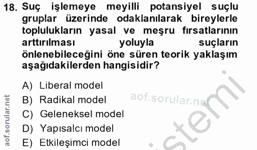 18. soru: Suç işlemeye meyilli potansiyel suçlu gruplar üzerinde odaklanılarak bireylerle toplulukların yasal ve meşru fırsatla…