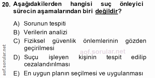 20. soru: Aşağıdakilerden hangisi suç önleyici sürecin aşamalarından biri değildir? A) Sorunun tespiti B) Verilerin analizi C)…