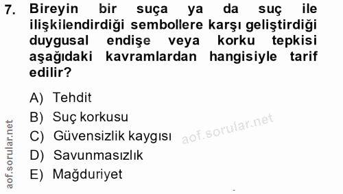 7. soru: Bireyin bir suça ya da suç ile ilişkilendirdiği sembollere karşı geliştirdiği duygusal endişe veya korku tepkisi aşağ…