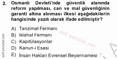 2. soru: Osmanlı Devleti'nde güvenlik alanında reform yapılması, can ve mal güvenliğinin garanti altına alınması ilkesi aşağıd…