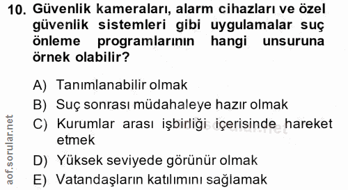 10. soru: Güvenlik kameraları, alarm cihazları ve özel güvenlik sistemleri gibi uygulamalar suç önleme programlarının hangi uns…