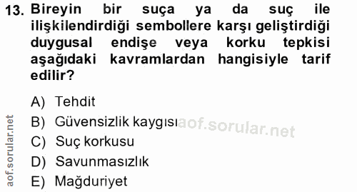 13. soru: Bireyin bir suça ya da suç ile ilişkilendirdiği sembollere karşı geliştirdiği duygusal endişe veya korku tepkisi aşağ…