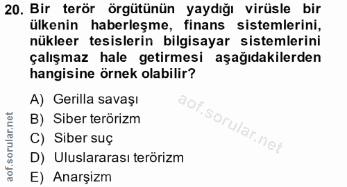 20. soru: Bir terör örgütünün yaydığı virüsle bir ülkenin haberleşme, finans sistemlerini, nükleer tesislerin bilgisayar sistem…