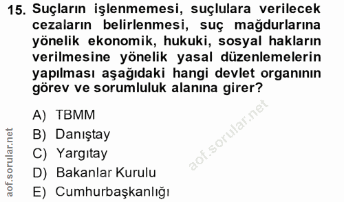 15. soru: Suçların işlenmemesi, suçlulara verilecek cezaların belirlenmesi, suç mağdurlarına yönelik ekonomik, hukuki, sosyal h…