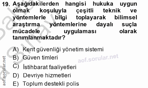 19. soru: Aşağıdakilerden hangisi hukuka uygun olmak koşuluyla çeşitli teknik ve yöntemlerle bilgi toplayarak bilimsel araştırm…