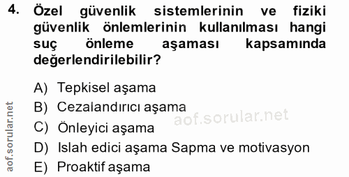 4. soru: Özel güvenlik sistemlerinin ve fiziki güvenlik önlemlerinin kullanılması hangi suç önleme aşaması kapsamında değerlen…
