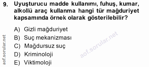 9. soru: Uyuşturucu madde kullanımı, fuhuş, kumar, alkollü araç kullanma hangi tür mağduriyet kapsamında örnek olarak gösteril…